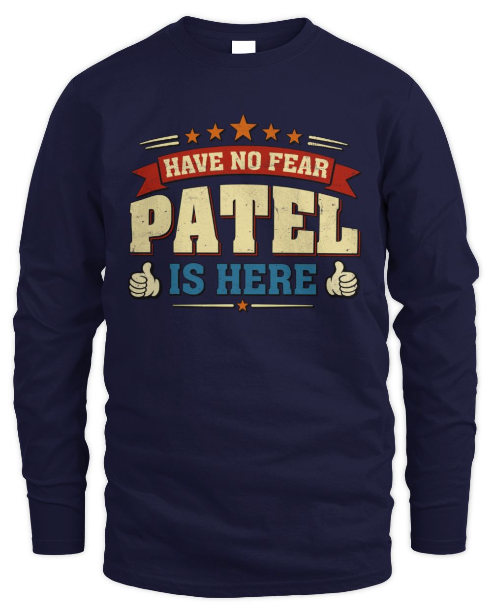 Have No Fear Your Name Is Here Cool Graphic T-Shirt PATEL M1-71 / Men's Long Sleeved T-Shirt / navy