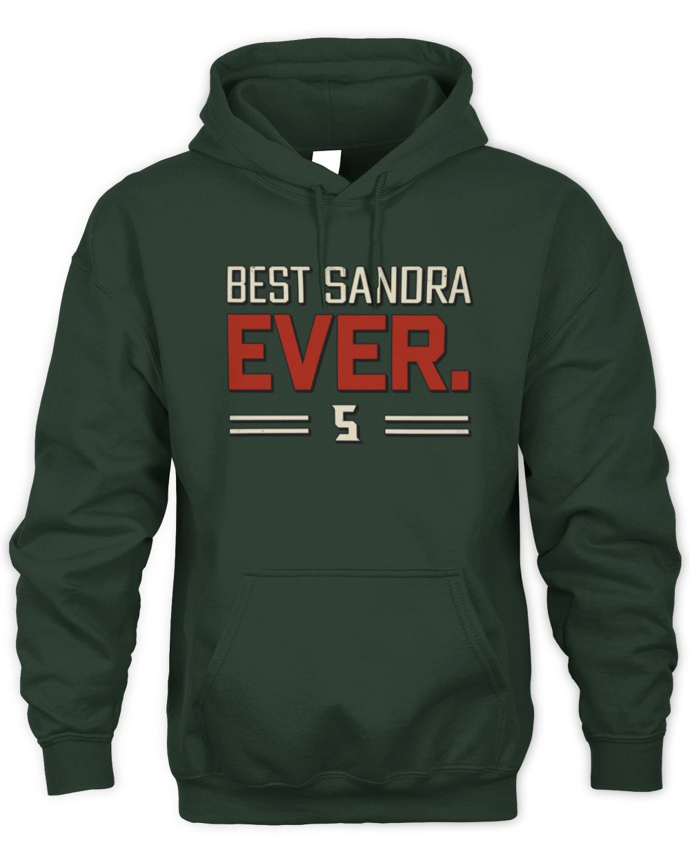 Best Your Name Ever Cool Shirt SANDRA M1-58 / Unisex Hoodie / forest green