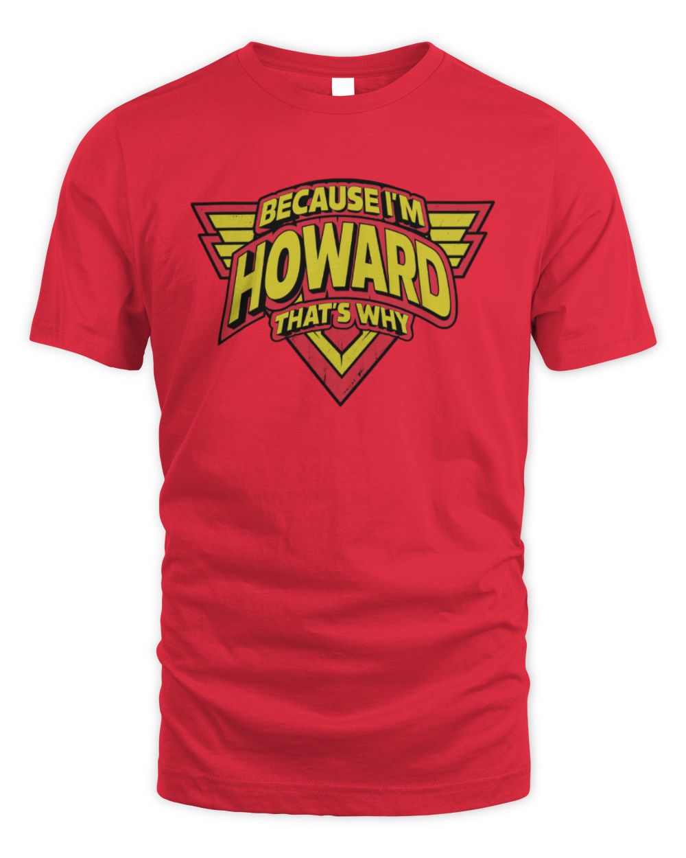 Because I'm Name That's Why Red and Yellow Logo Graphic T-Shirt HOWARD M1-75 / Unisex Standard T-Shirt / red