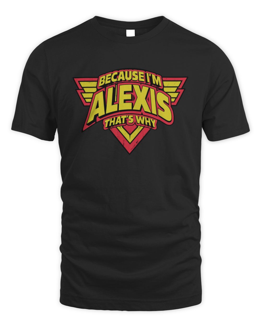 Because I'm Name That's Why Red and Yellow Logo Graphic T-Shirt ALEXIS M1-75 / Unisex Standard T-Shirt / black