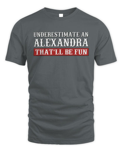 Underestimate Me That'll Be Fun Graphic T-Shirt ALEXANDRA M1-69 / Unisex Standard T-Shirt / charcoal