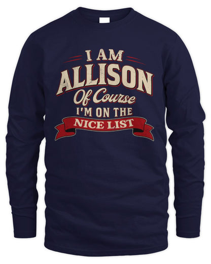 I'm Name Of Course I'm On The Nice List Funny Christmas Shirt ALLISON M1-68 / Men's Long Sleeved T-Shirt / navy