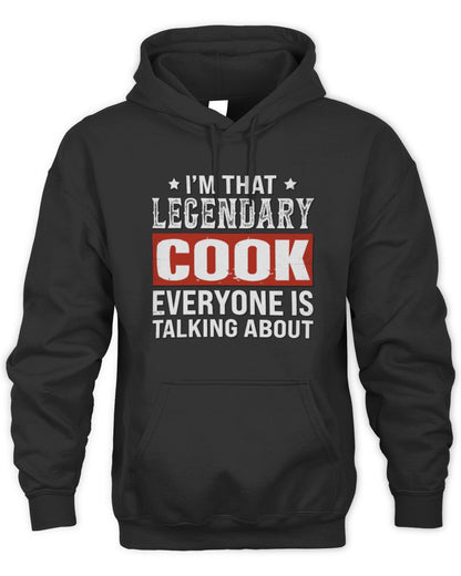 I'm That Legendary Name Everyone Is Talking About Funny Graphic T-Shirt COOK M1-73 / Unisex Hoodie / black