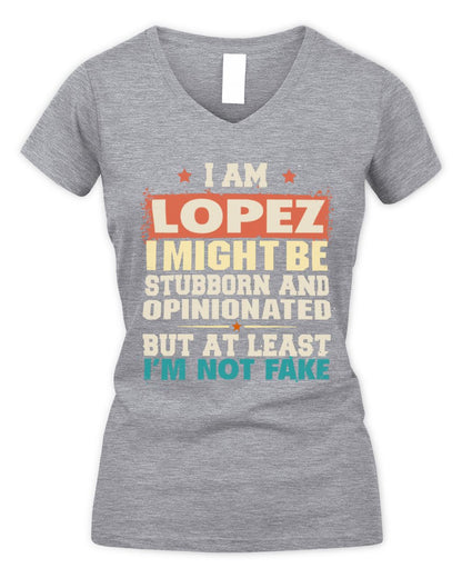 I Am Name I Might Be Stubborn and Opinionated Graphic T-Shirt LOPEZ M1-72 / Women's V-Neck T-Shirt / sport grey