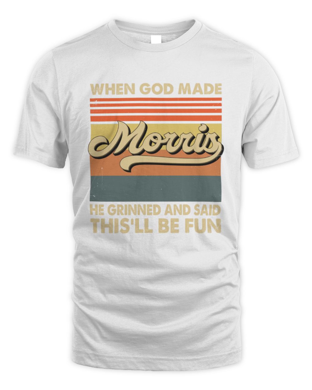 When God Made Your Name He Grinned Vintage T-Shirt MORRIS M1-55 / Unisex Standard T-Shirt / white