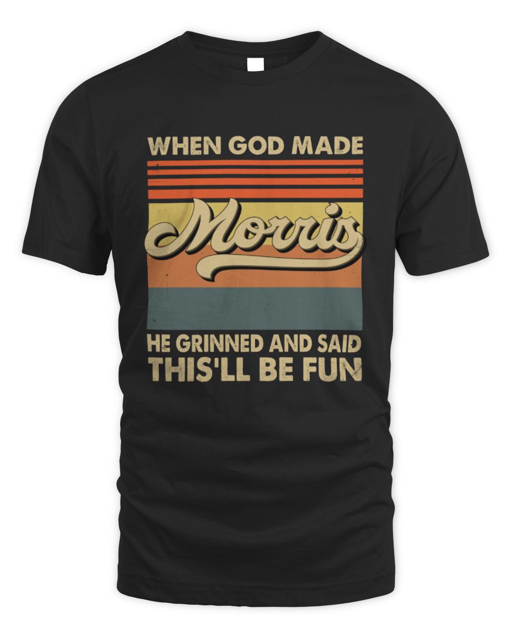 When God Made Your Name He Grinned Vintage T-Shirt MORRIS M1-55 / Unisex Standard T-Shirt / black