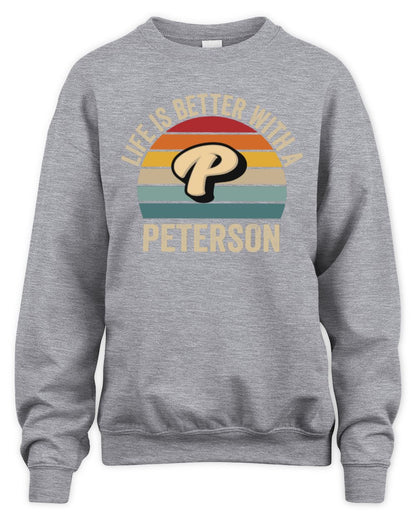 Life Is Better with Name Vintage Sun Shirt PETERSON M1-50 / Unisex Sweatshirt / sport grey