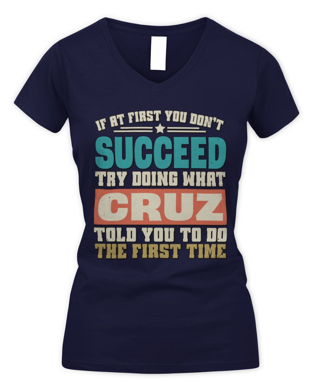If at First You Don't Succeed Funny Vintage Shirt CRUZ M1-53 / Women's V-Neck T-Shirt / navy