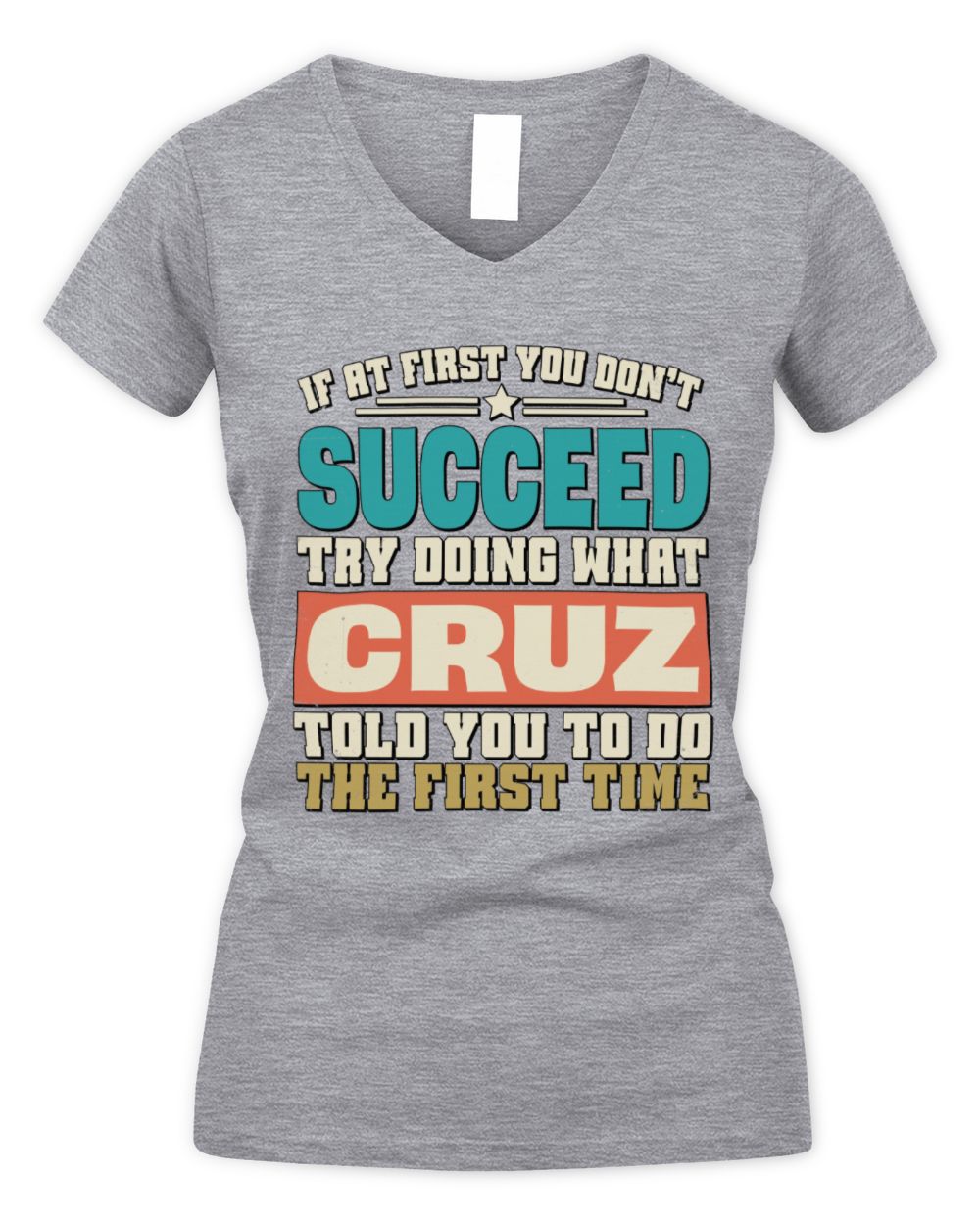 If at First You Don't Succeed Funny Vintage Shirt CRUZ M1-53 / Women's V-Neck T-Shirt / sport grey