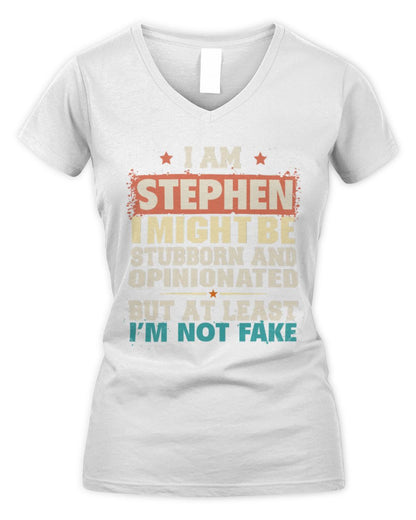 I Am Name I Might Be Stubborn and Opinionated Graphic T-Shirt STEPHEN M1-72 / Women's V-Neck T-Shirt / white