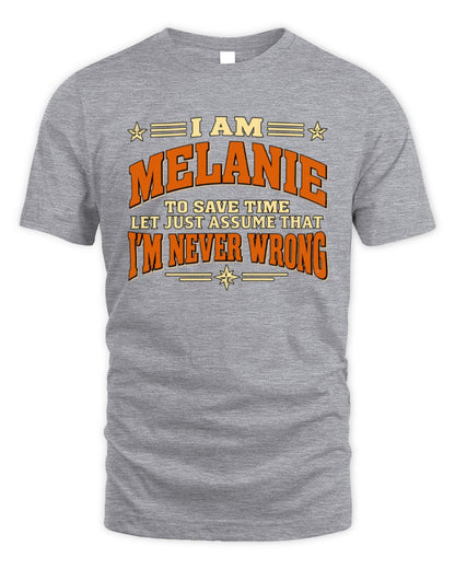 I'm Name Let's Just Assume I'm Never Wrong Retro Shirt MELANIE M1-64 / Unisex Standard T-Shirt / sport grey