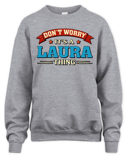 Don't Worry It's a Your Name Thing Funny Retro T-Shirt LAURA M1-57 / Unisex Sweatshirt / sport grey