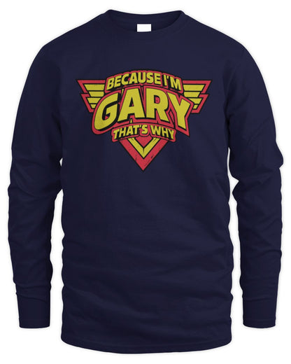 Because I'm Name That's Why Red and Yellow Logo Graphic T-Shirt GARY M1-75 / Men's Long Sleeved T-Shirt / navy