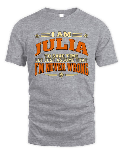 I'm Name Let's Just Assume I'm Never Wrong Retro Shirt JULIA M1-64 / Unisex Standard T-Shirt / sport grey