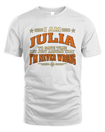 I'm Name Let's Just Assume I'm Never Wrong Retro Shirt JULIA M1-64 / Unisex Standard T-Shirt / white