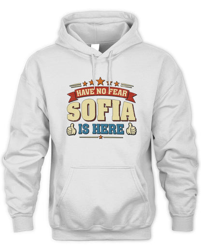 Have No Fear Your Name Is Here Cool Graphic T-Shirt SOFIA M1-71 / Unisex Hoodie / white