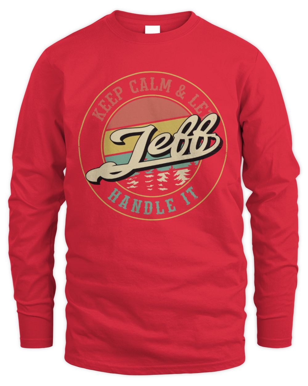 Keep Calm Let Your Name Handle It Retro T-Shirt JEFF M1-54 / Men's Long Sleeved T-Shirt / red