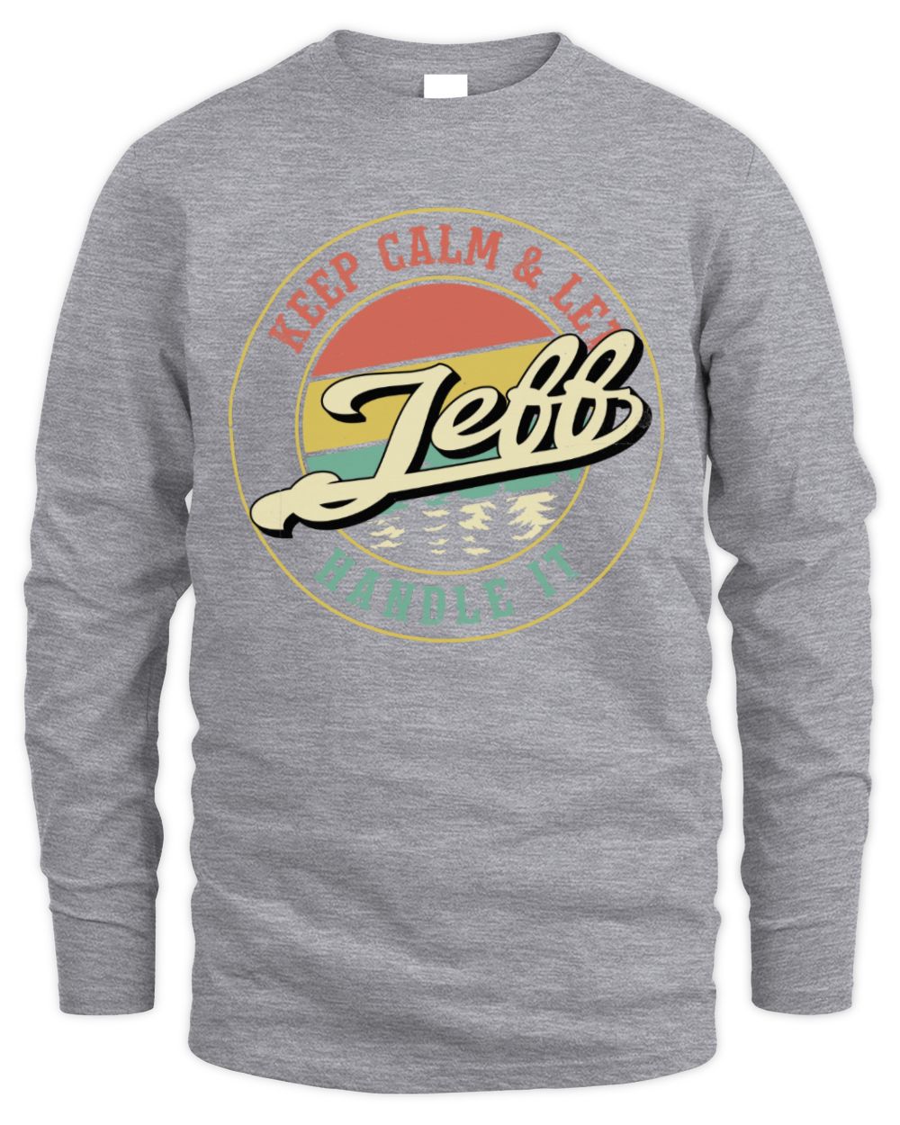 Keep Calm Let Your Name Handle It Retro T-Shirt JEFF M1-54 / Men's Long Sleeved T-Shirt / sport grey