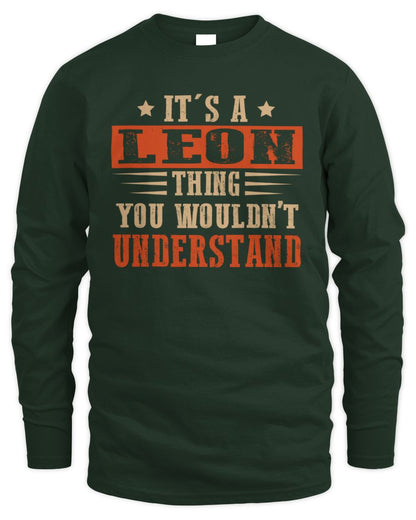 It's a Name Thing Personalized Funny Shirt LEON M1-51 / Men's Long Sleeved T-Shirt / forest green