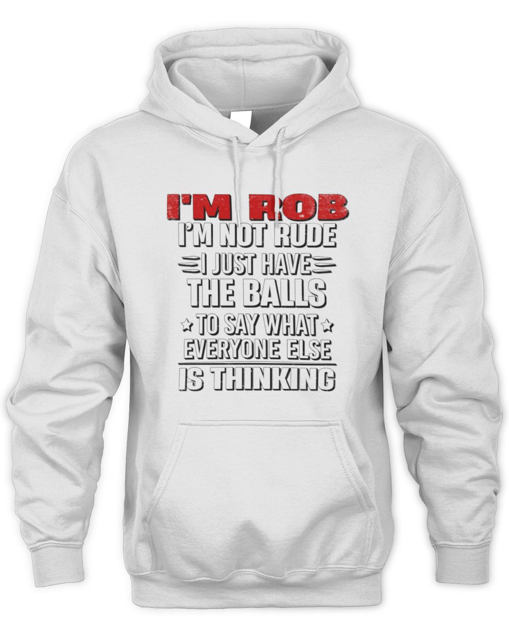 I'm Name I'm Not Rude I Just Have The Balls Funny T-Shirt ROB M1-46 / Unisex Hoodie / white