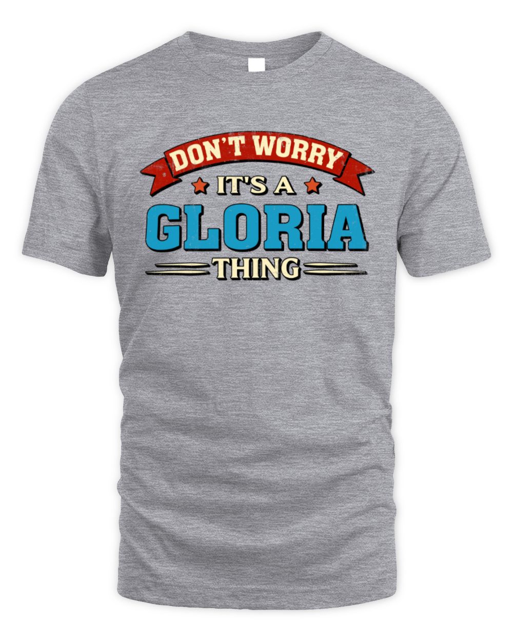 Don't Worry It's a Your Name Thing Funny Retro T-Shirt GLORIA M1-57 / Unisex Standard T-Shirt / sport grey