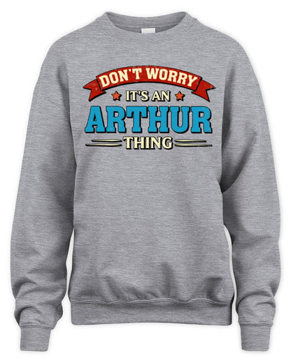 Don't Worry It's a Your Name Thing Funny Retro T-Shirt ARTHUR M1-57 / Unisex Sweatshirt / sport grey