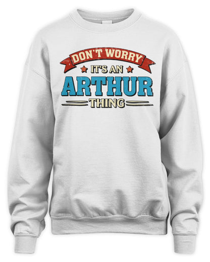 Don't Worry It's a Your Name Thing Funny Retro T-Shirt ARTHUR M1-57 / Unisex Sweatshirt / white