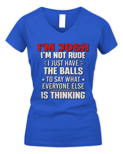I'm Name I'm Not Rude I Just Have The Balls Funny T-Shirt JOSH M1-46 / Women's V-Neck T-Shirt / royal