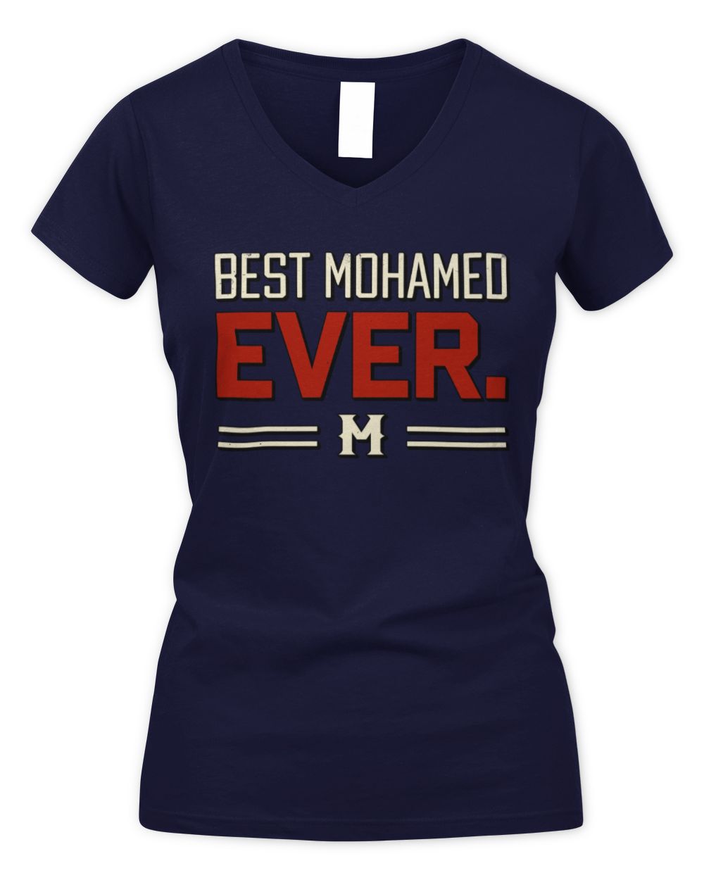 Best Your Name Ever Cool Shirt MOHAMED M1-58 / Women's V-Neck T-Shirt / navy