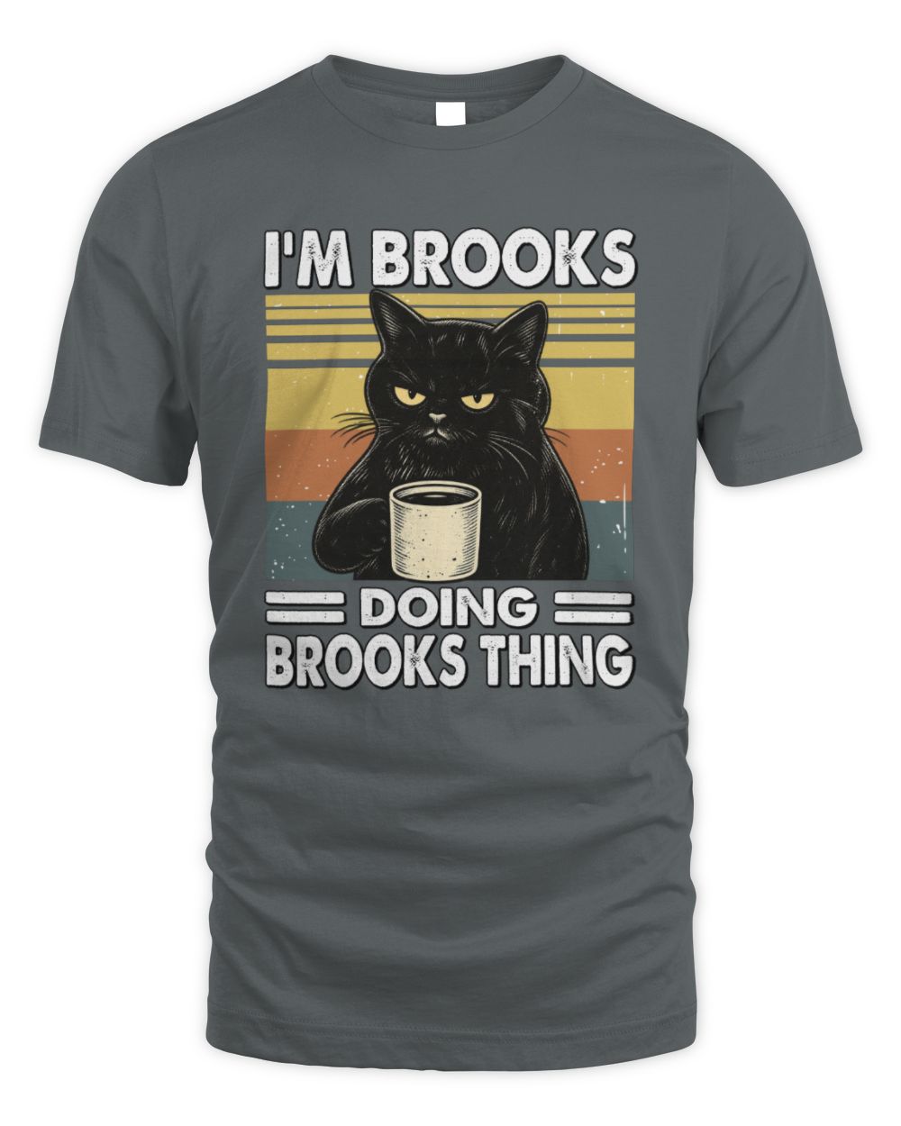 I'm Name Doing Name Thing Grumpy Black Cat Shirt BROOKS M1-79 / Unisex Standard T-Shirt / charcoal