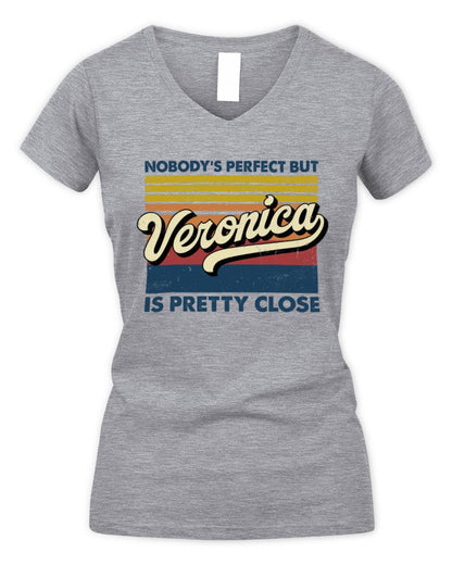 Nobody's Perfect But Your Name Is Pretty Close Retro Shirt VERONICA M1-65 / Women's V-Neck T-Shirt / sport grey