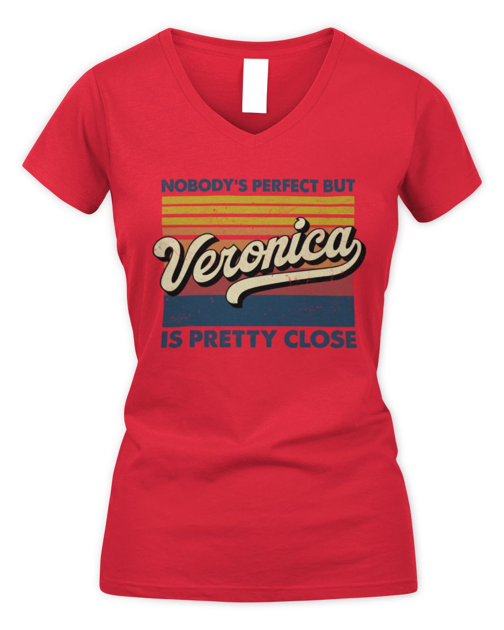 Nobody's Perfect But Your Name Is Pretty Close Retro Shirt VERONICA M1-65 / Women's V-Neck T-Shirt / red