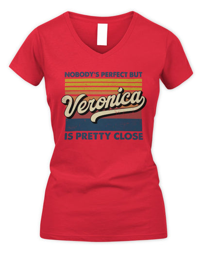 Nobody's Perfect But Your Name Is Pretty Close Retro Shirt VERONICA M1-65 / Women's V-Neck T-Shirt / red