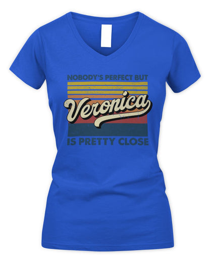 Nobody's Perfect But Your Name Is Pretty Close Retro Shirt VERONICA M1-65 / Women's V-Neck T-Shirt / royal