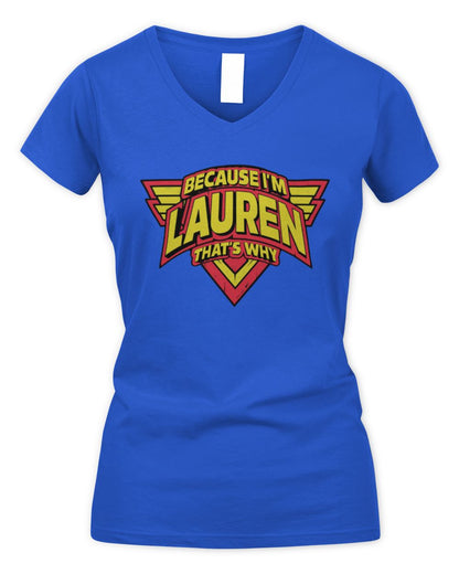 Because I'm Name That's Why Red and Yellow Logo Graphic T-Shirt LAUREN M1-75 / Women's V-Neck T-Shirt / royal