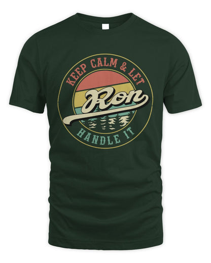 Keep Calm Let Your Name Handle It Retro T-Shirt RON M1-54 / Unisex Standard T-Shirt / forest green