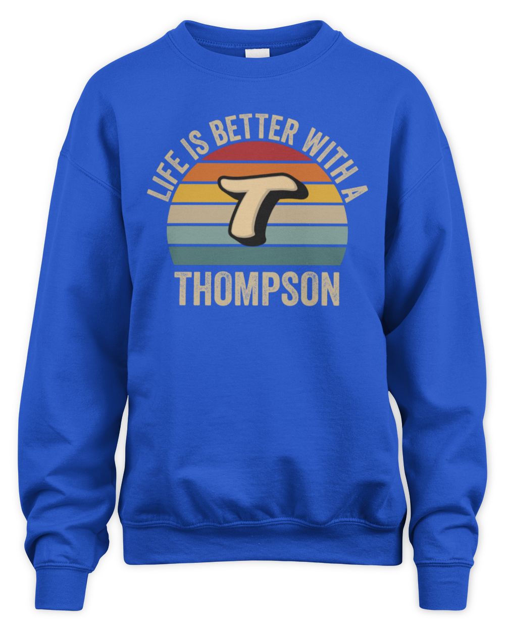 Life Is Better with Name Vintage Sun Shirt THOMPSON M1-50 / Unisex Sweatshirt / royal