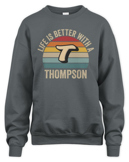 Life Is Better with Name Vintage Sun Shirt THOMPSON M1-50 / Unisex Sweatshirt / charcoal