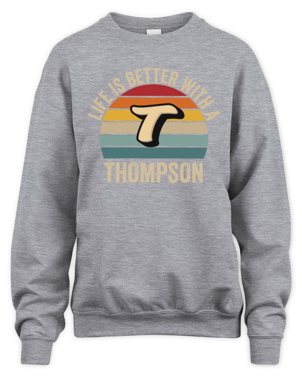 Life Is Better with Name Vintage Sun Shirt THOMPSON M1-50 / Unisex Sweatshirt / sport grey