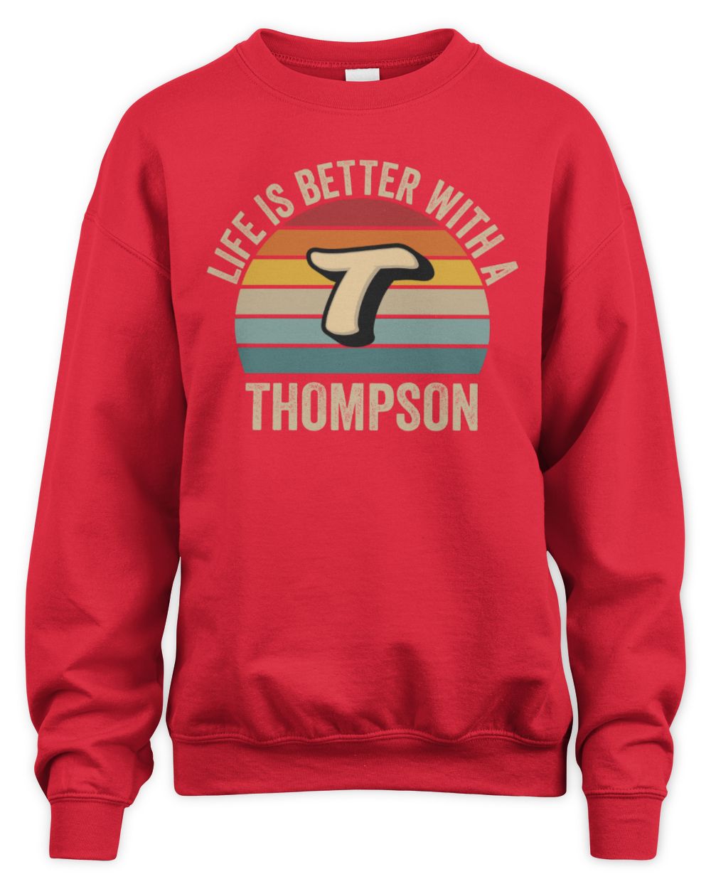 Life Is Better with Name Vintage Sun Shirt THOMPSON M1-50 / Unisex Sweatshirt / red