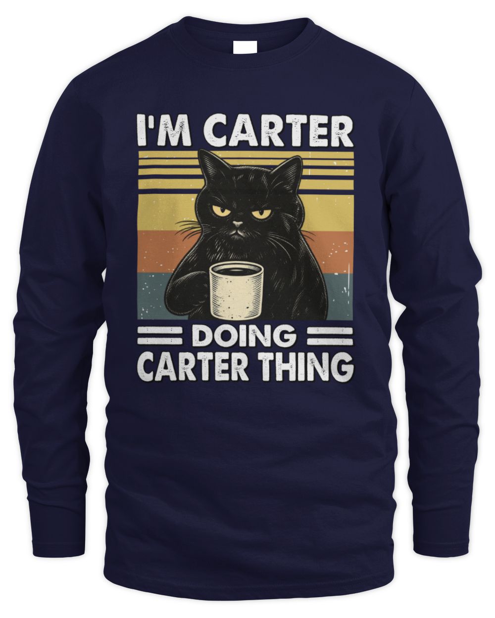 I'm Name Doing Name Thing Grumpy Black Cat Shirt CARTER M1-79 / Men's Long Sleeved T-Shirt / navy