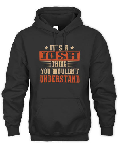 It's a Name Thing Personalized Funny Shirt JOSH M1-51 / Unisex Hoodie / black