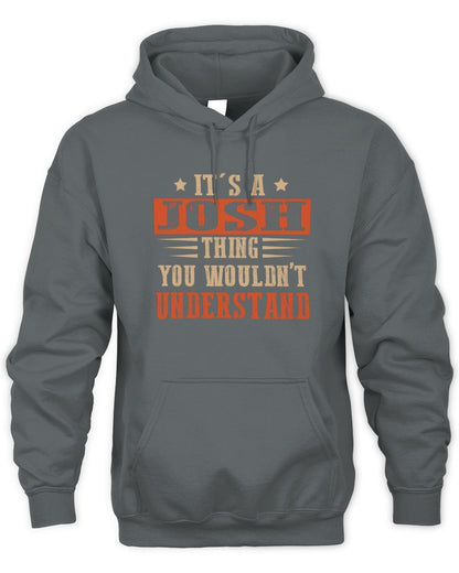 It's a Name Thing Personalized Funny Shirt JOSH M1-51 / Unisex Hoodie / charcoal
