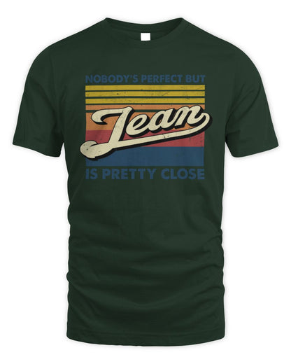 Nobody's Perfect But Your Name Is Pretty Close Retro Shirt JEAN M1-65 / Unisex Standard T-Shirt / forest green
