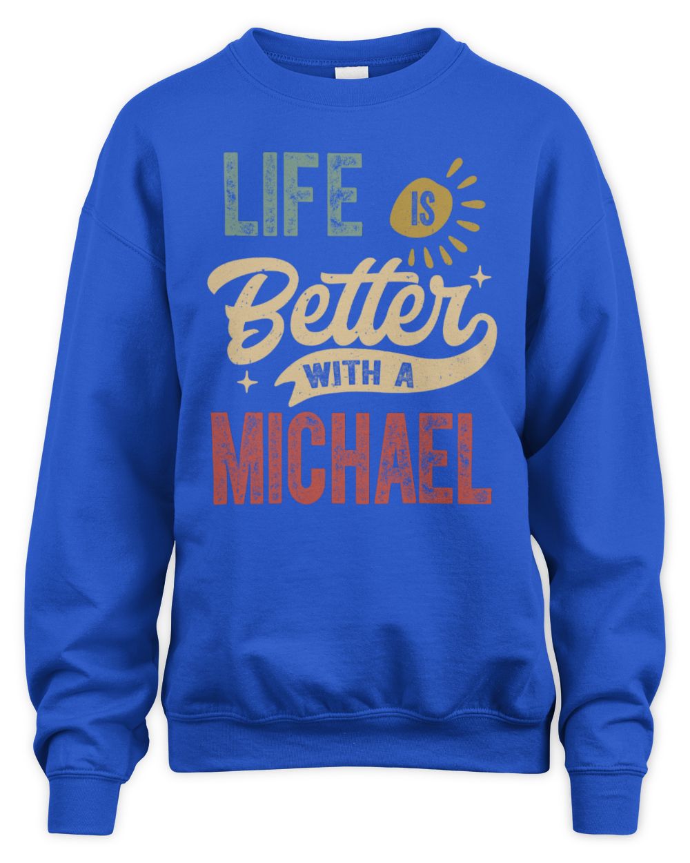 Life Is Better With a Name Personalized Retro T-Shirt MICHAEL-48 / Unisex Sweatshirt / royal