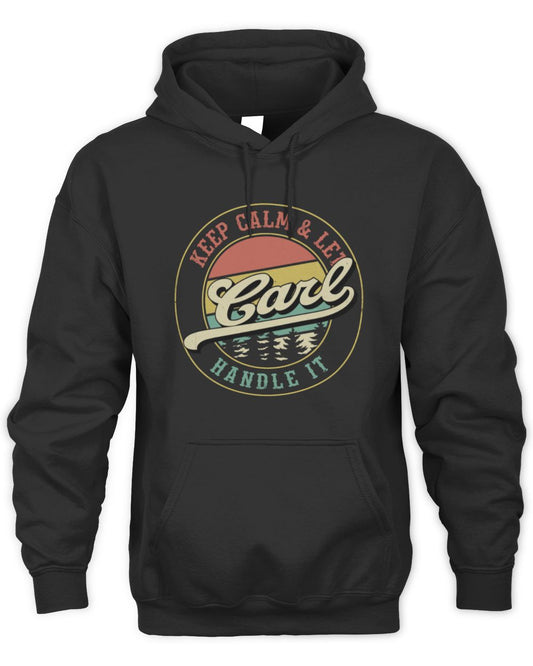 Keep Calm Let Your Name Handle It Retro T-Shirt CARL M1-54 / Unisex Hoodie / black