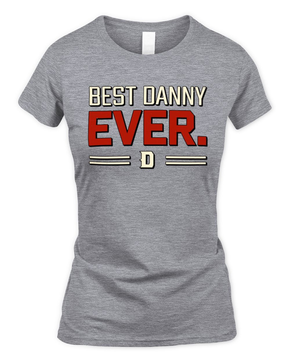Best Your Name Ever Cool Shirt DANNY M1-58 / Women's Standard T-Shirt / sport grey