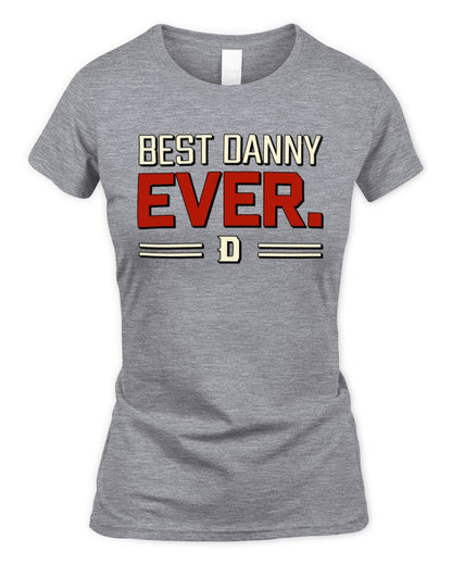Best Your Name Ever Cool Shirt DANNY M1-58 / Women's Standard T-Shirt / sport grey