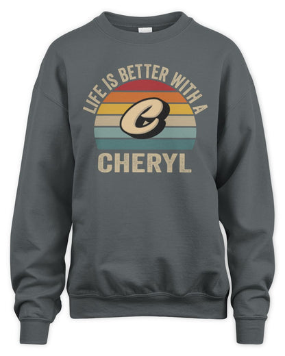Life Is Better with Name Vintage Sun Shirt CHERYL M1-50 / Unisex Sweatshirt / charcoal