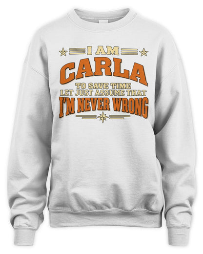 I'm Name Let's Just Assume I'm Never Wrong Retro Shirt CARLA M1-64 / Unisex Sweatshirt / white